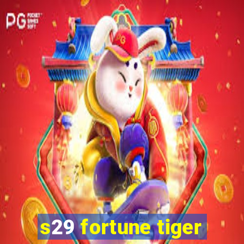 s29 fortune tiger